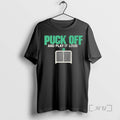 Officials Puck Off And Play It Loud T-Shirts, Hoodie, Sweatshirt | InkRitualCo.com