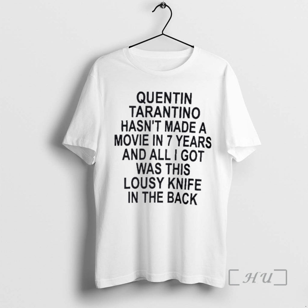 Officials Quentin Tarantino Hasnt Made A Movie In 7 Years T-Shirts, Hoodie, Sweatshirt | InkRitualCo.com
