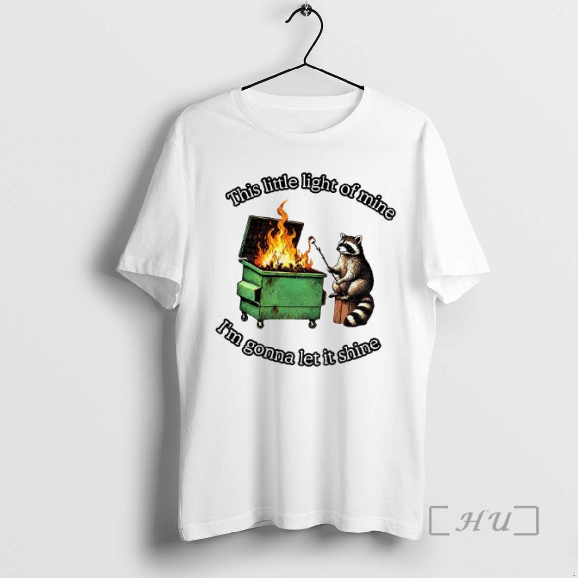 Officials Raccoon Dumpster This Little Light Of Mine Im Gonna Let It Shine Premium T-Shirts, Hoodie, Sweatshirt