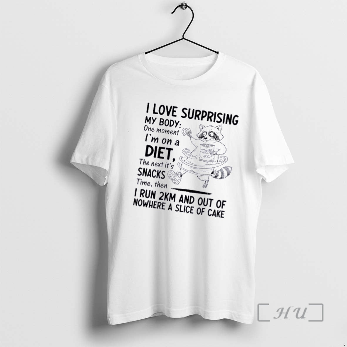 Officials Raccoon I Love Surprising My Body One Moment Im On A Diet The Next T-Shirts, Hoodie, Sweatshirt | InkRitualCo.com