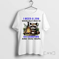 Officials Raccoon I Need A Job Where I Get Paid To Go Camping And Take T-Shirts, Hoodie, Sweatshirt | InkRitualCo.com