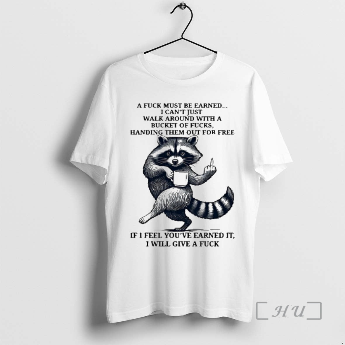 Officials Raccoon A Fuck Must Be Earned I Cant Just Walk Around With A Bucket T-Shirts, Hoodie, Sweatshirt | InkRitualCo.com