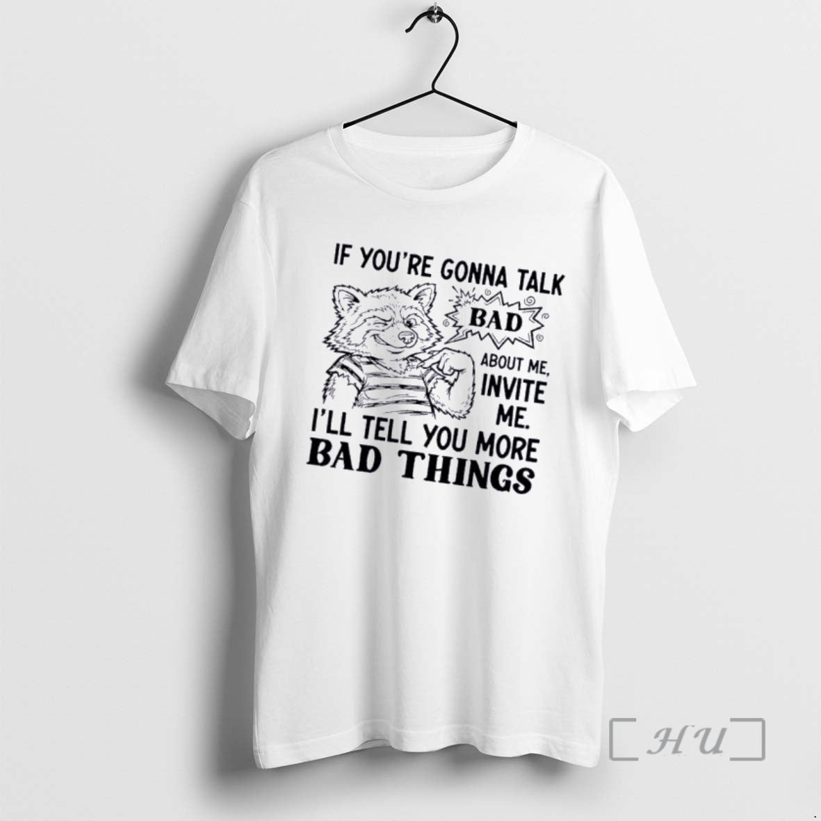 Officials Raccoon If Youre Gonna Talk Bad About Me Invite Me Ill Tell You More T-Shirts, Hoodie, Sweatshirt | InkRitualCo.com