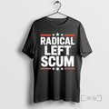 Officials Radical Left Scum T-Shirts, Hoodie, Sweatshirt | InkRitualCo.com