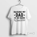 Officials Raising My Dad Is So Hard He Doesnt Listen T-Shirts, Hoodie, Sweatshirt | InkRitualCo.com