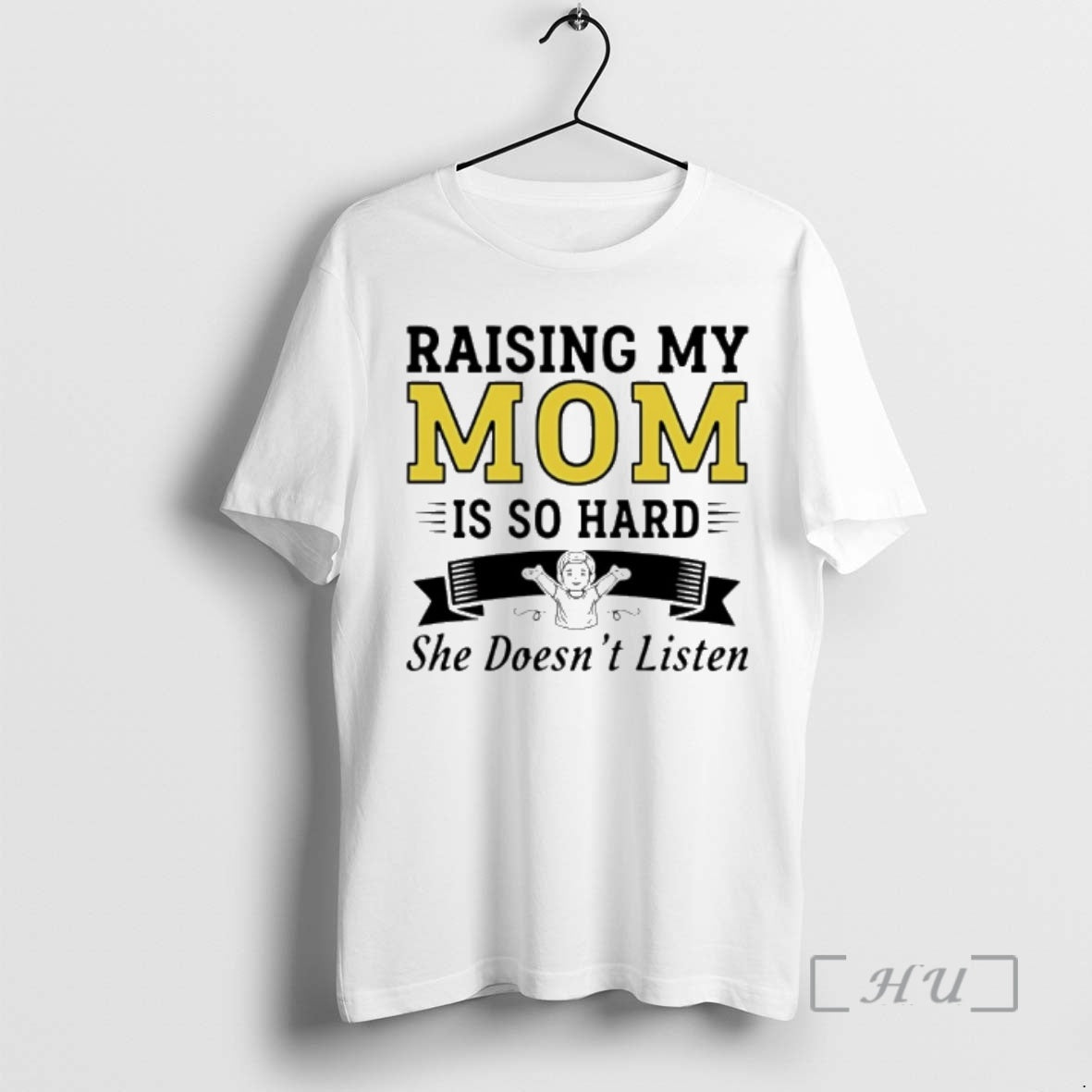 Officials Raising My Mom Is So Hard She Doesnt Listen T-Shirts, Hoodie, Sweatshirt | InkRitualCo.com