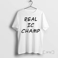 Officials Real Ic Champ T-Shirts, Hoodie, Sweatshirt | InkRitualCo.com