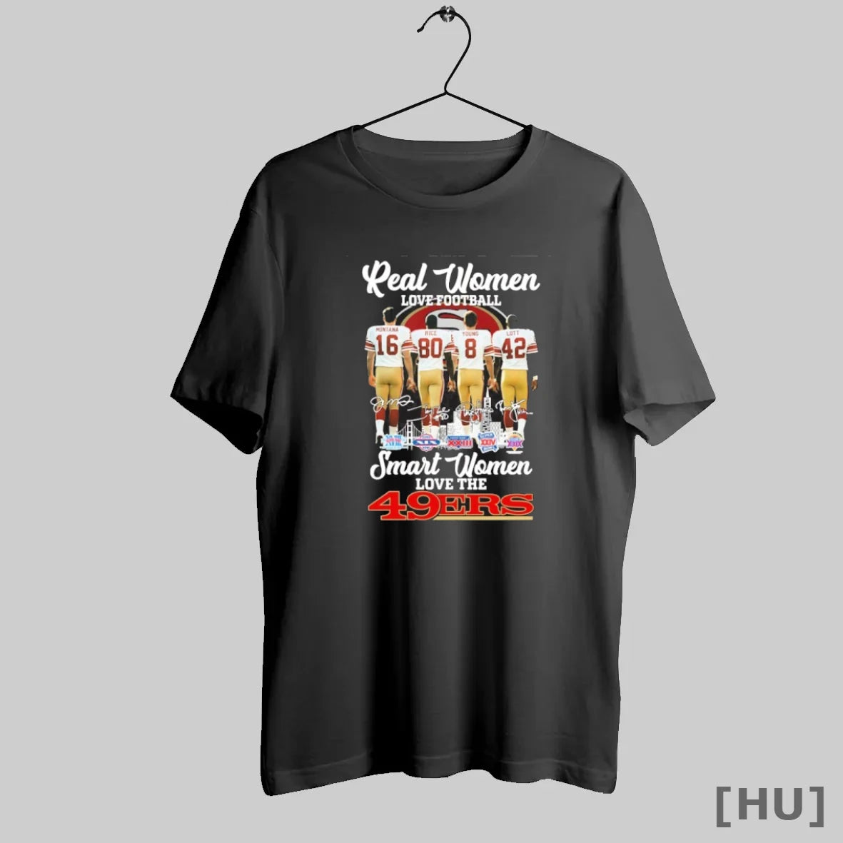 Officials Real Women Love Football Player Signature City Smart Women Love The 49ers T-Shirts, Hoodie, Sweatshirt