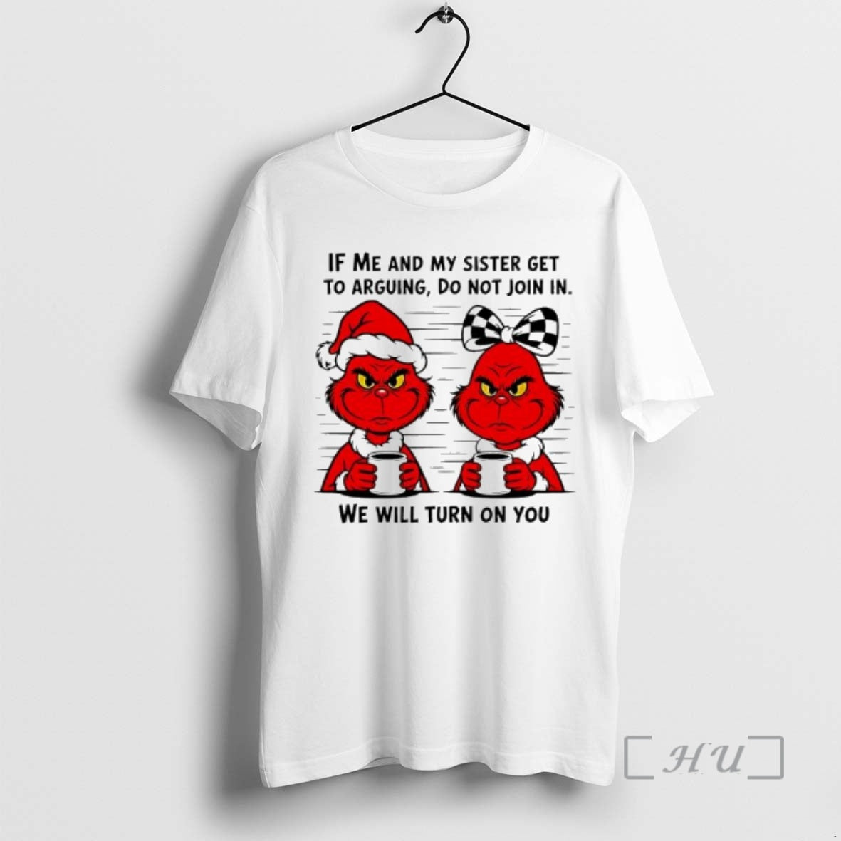 Officials Red Grinch If Me And My Sister Get To Arguing Do Not Join In T-Shirts, Hoodie, Sweatshirt | InkRitualCo.com