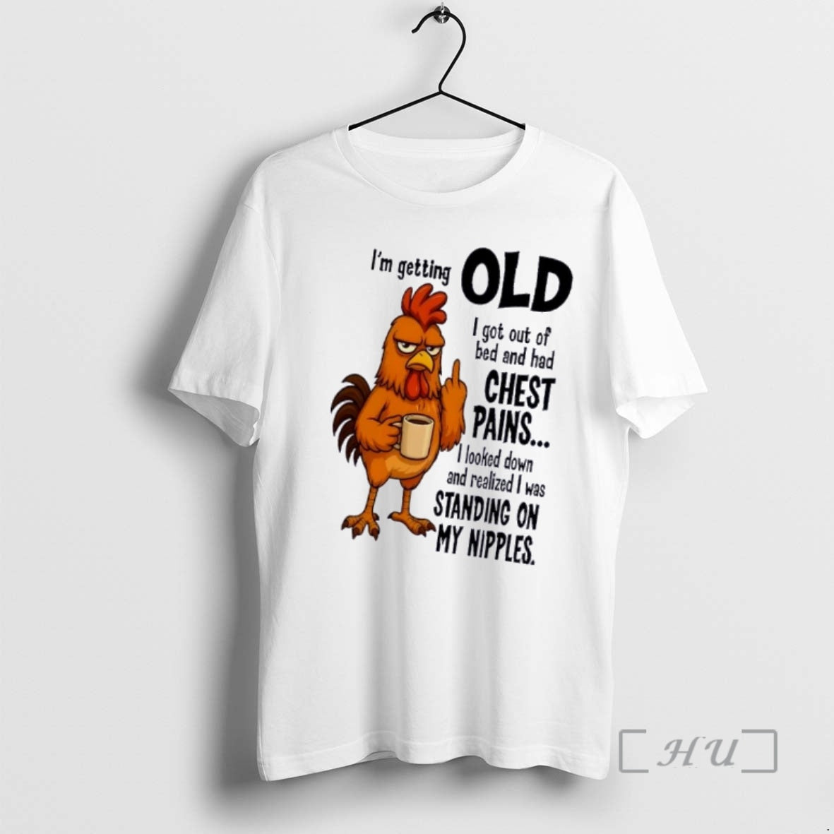 Officials Rooster Im Getting Old I Got Out Of Bed And Had Chest Pains Premium T-Shirts, Hoodie, Sweatshirt | InkRitualCo.com