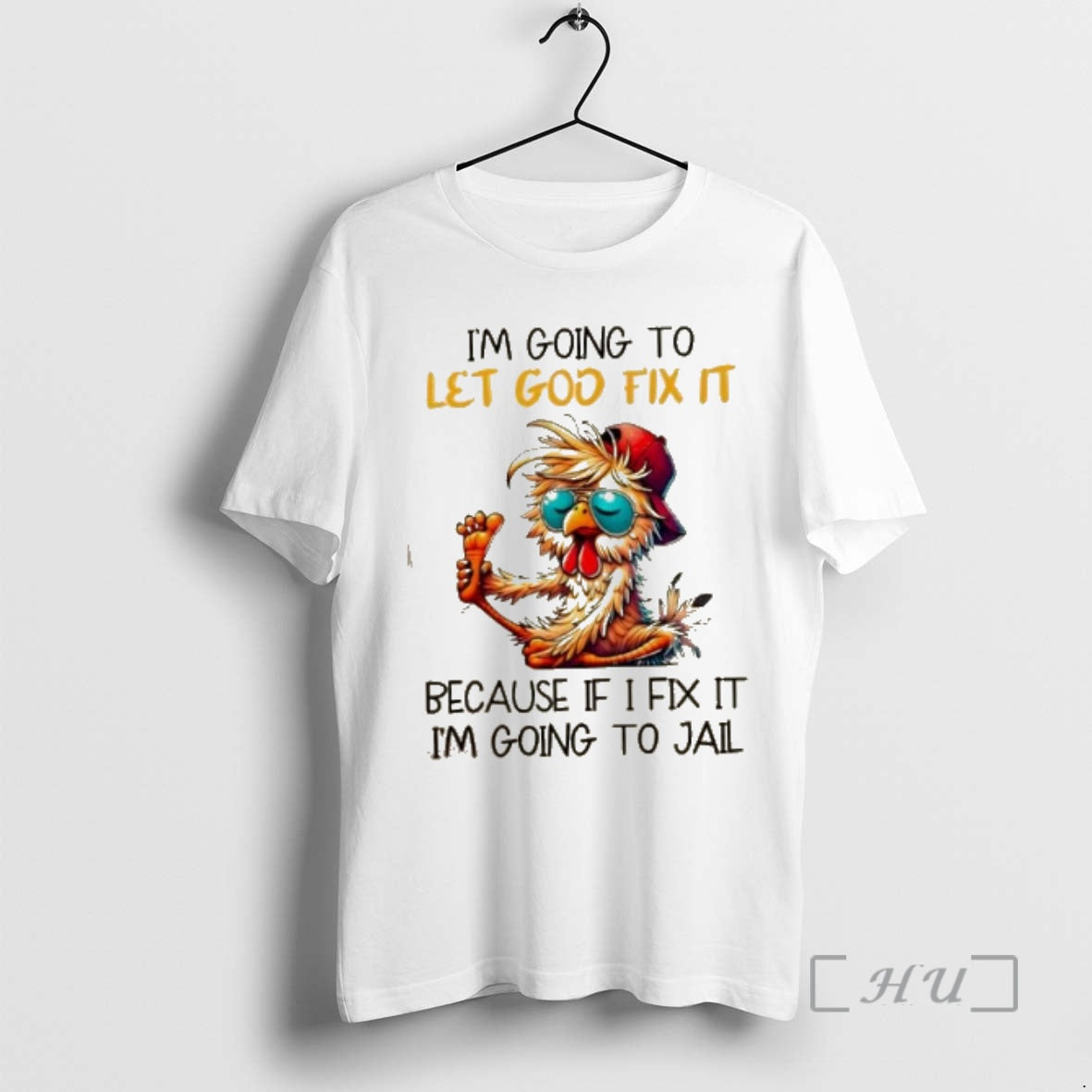 Officials Rooster Im Going Let God Fix Because If I Fix Im T-Shirts, Hoodie, Sweatshirt