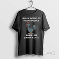 Officials Rooters I Fully Intend To Haunt People When I Die I Have A List T-Shirts, Hoodie, Sweatshirt | InkRitualCo.com