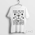 Officials Roses Are Red Candles Are Lit Do No Harm But Take No Shit Premium T-Shirts, Hoodie, Sweatshirt | InkRitualCo.com