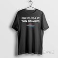 Officials Ryan Cassata Hold On Hold On You Belong Trans T-Shirts, Hoodie, Sweatshirt | InkRitualCo.com