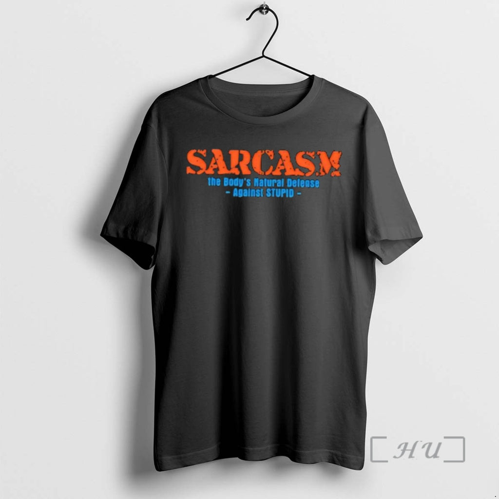 Officials Sarcasm The Bodys Natural Defense Against Stupid T-Shirts, Hoodie, Sweatshirt | InkRitualCo.com