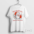 Officials Santa Claus On The List And Its Not Mine Christmas Premium T Shirts Sweater Hoodie, Sweatshirt | InkRitualCo.com