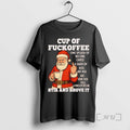Officials Santa Middle Finger Cup Of Fuckoffee Stir And Shove It Christmas Premium T Shirts Hoodie, Sweatshirt