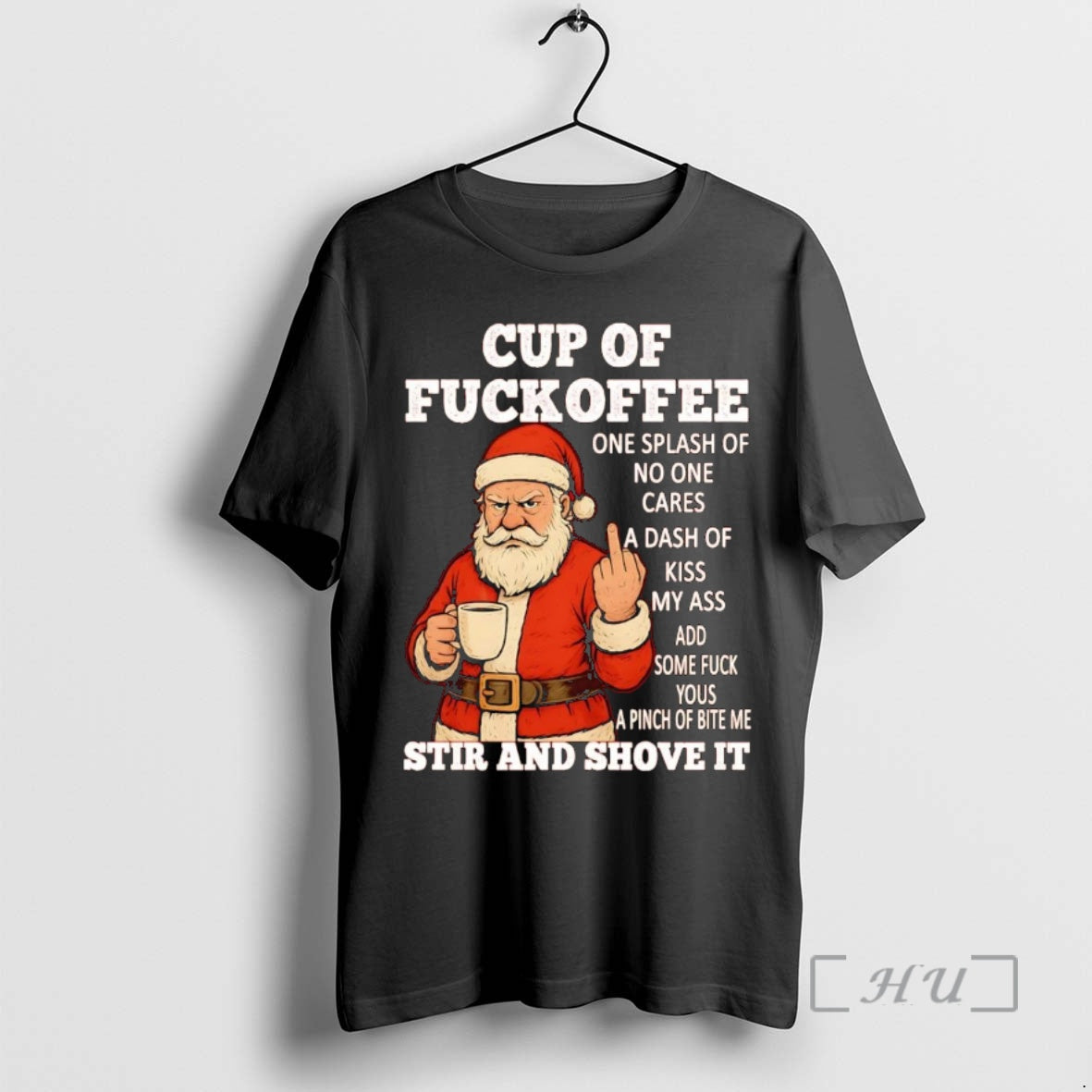 Officials Santa Middle Finger Cup Of Fuckoffee Stir And Shove It Christmas Premium T Shirts Hoodie, Sweatshirt