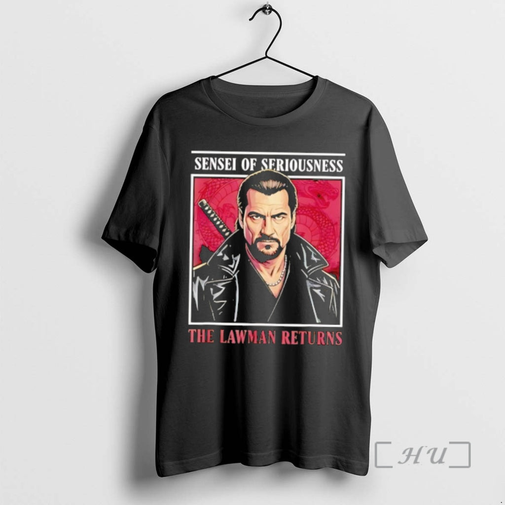 Officials Sensei Of Seriousness The Lawman Returns Steven Seagal T-Shirts, Hoodie, Sweatshirt | InkRitualCo.com