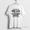 Officials She Said Her Kids Have Add My Smart Ass Said All Different Daddies Now T-Shirts, Hoodie, Sweatshirt