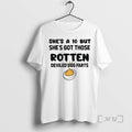 Officials Shes A 10 But Shes Got Those Rotten Deviled Egg Farts Premium T Shirts Hoodie, Sweatshirt | InkRitualCo.com