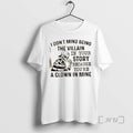 Officials Skeleton I Dont Mind Being The Villain In Your Story Because Youre A Clown T-Shirts, Hoodie, Sweatshirt