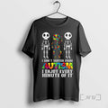 Officials Skeleton I Dont Suffer From Autism I Enjoy Every Minute Of It Premium T-Shirts, Hoodie, Sweatshirt