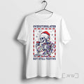 Officials Skeleton Santa Overstimulated But Still Festive T-Shirts, Hoodie, Sweatshirt | InkRitualCo.com
