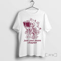 Officials Skeleton Flower Reading Book Just One More Chapter T-Shirts, Hoodie, Sweatshirt | InkRitualCo.com