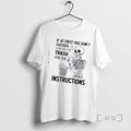 Skeleton If At First You Dont Succeed Look In The Trash For The Manajal Instructions T-Shirts, Hoodie, Sweatshirt