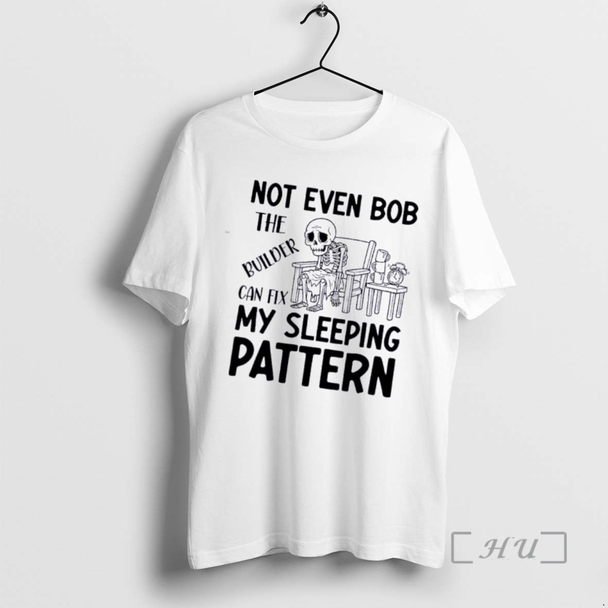 Skeleton Not Even Bob The Builder Can Fix My Sleeping Pattern T-Shirts, Hoodie, Sweatshirt | InkRitualCo.com