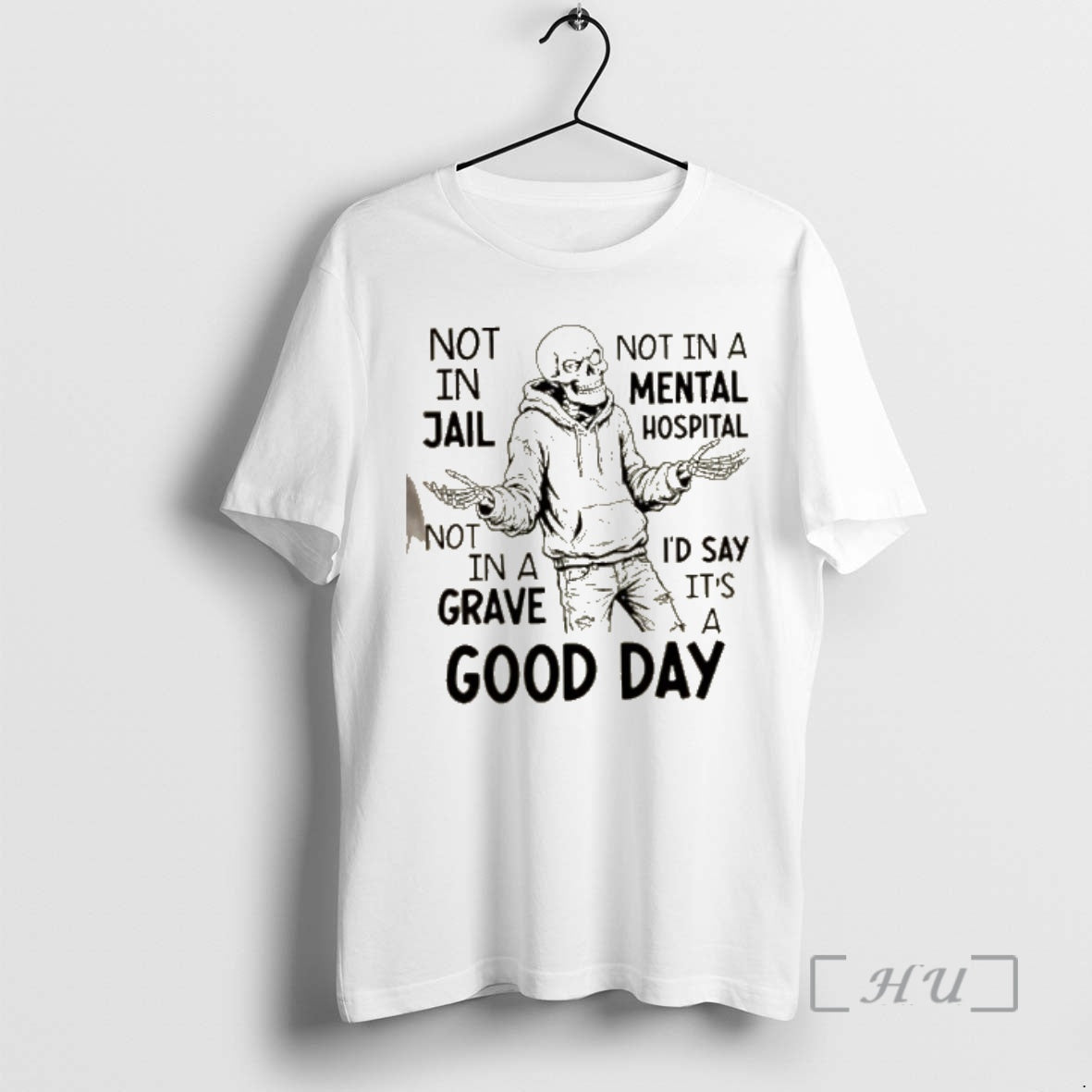 Officials Skeleton Not In Jail Not In A Mental Hospital Not In A Id Say T-Shirts, Hoodie, Sweatshirt | InkRitualCo.com