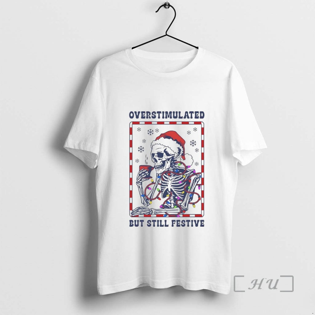 Officials Skeleton Overstimulated But Still Festive Christmas T-Shirts, Hoodie, Sweatshirt | InkRitualCo.com