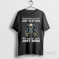 Officials Skeleton Sometimes You Just Have To Be Done Not Mad Not Upset Just Done T-Shirts, Hoodie, Sweatshirt