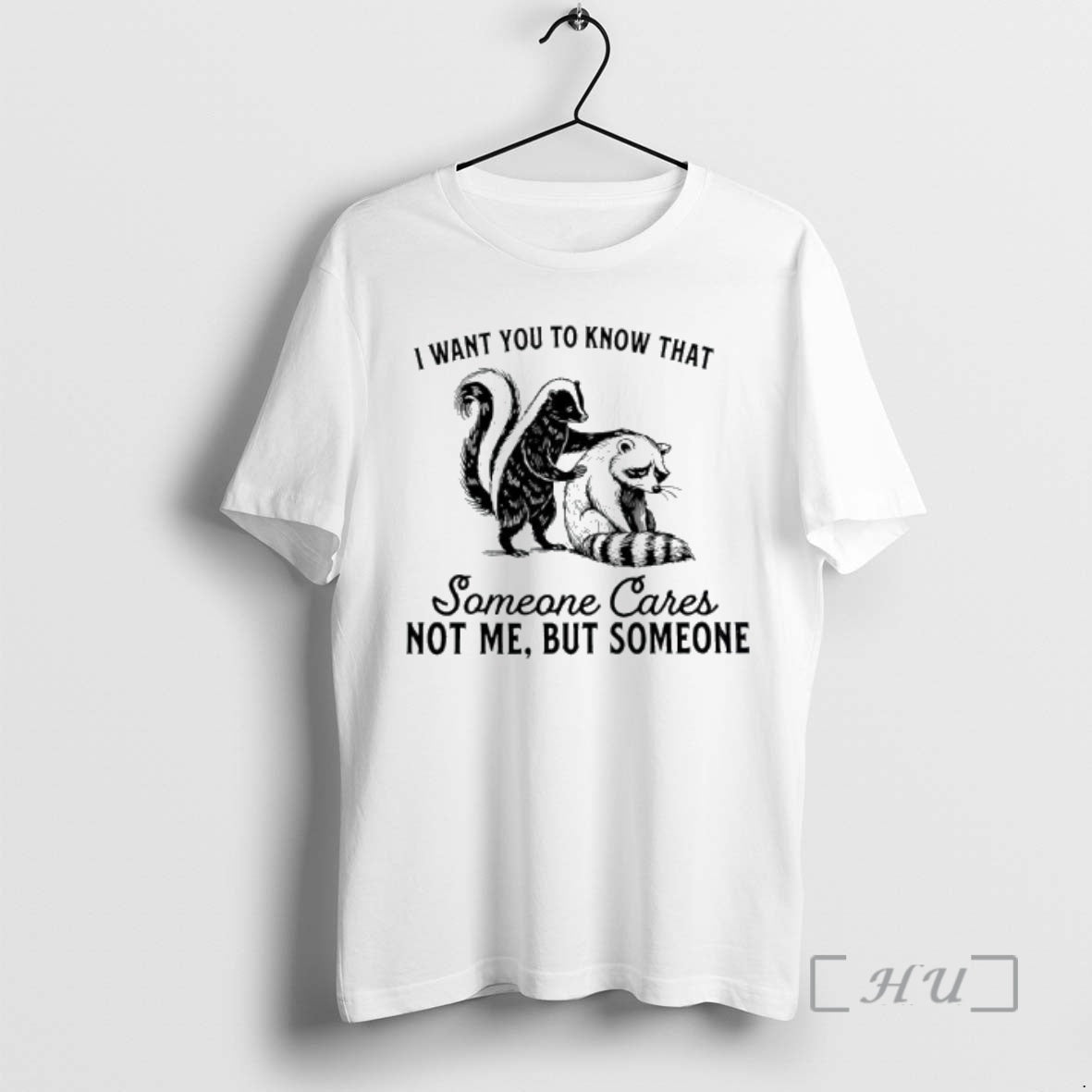 Officials Skunk And Raccoon I Want You To Know That Someone Cares Not Me But T-Shirts, Hoodie, Sweatshirt | InkRitualCo.com