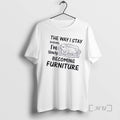Sloth The Way I Stay Indoors Im Slowly Becoming Furniture T-Shirts, Hoodie, Sweatshirt | InkRitualCo.com