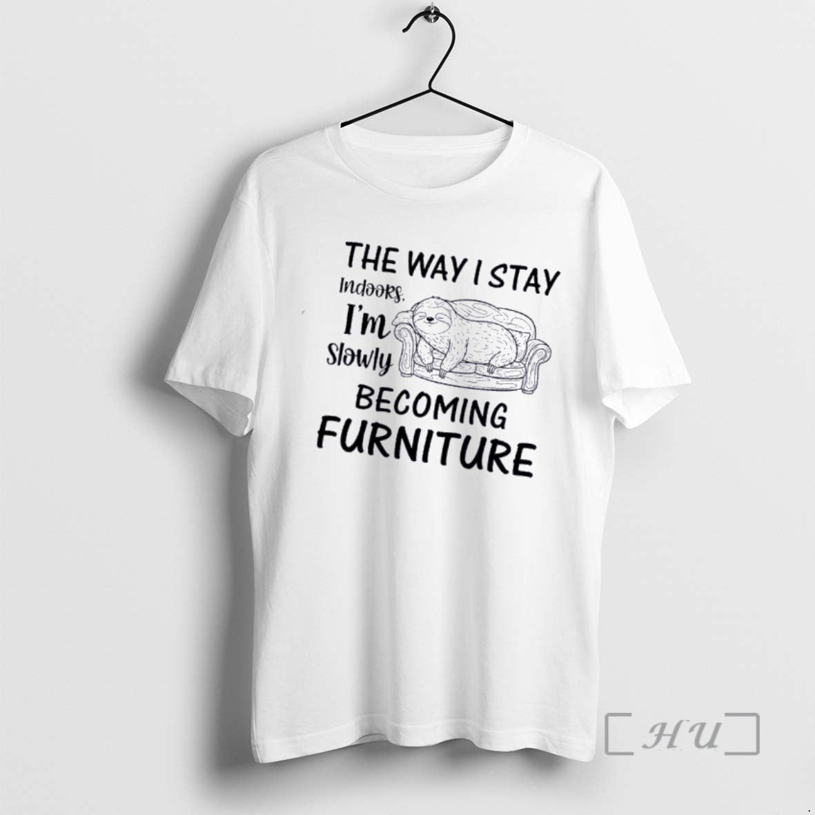 Sloth The Way I Stay Indoors Im Slowly Becoming Furniture T-Shirts, Hoodie, Sweatshirt | InkRitualCo.com