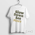 Officials Slow Down See More T-Shirts, Hoodie, Sweatshirt | InkRitualCo.com