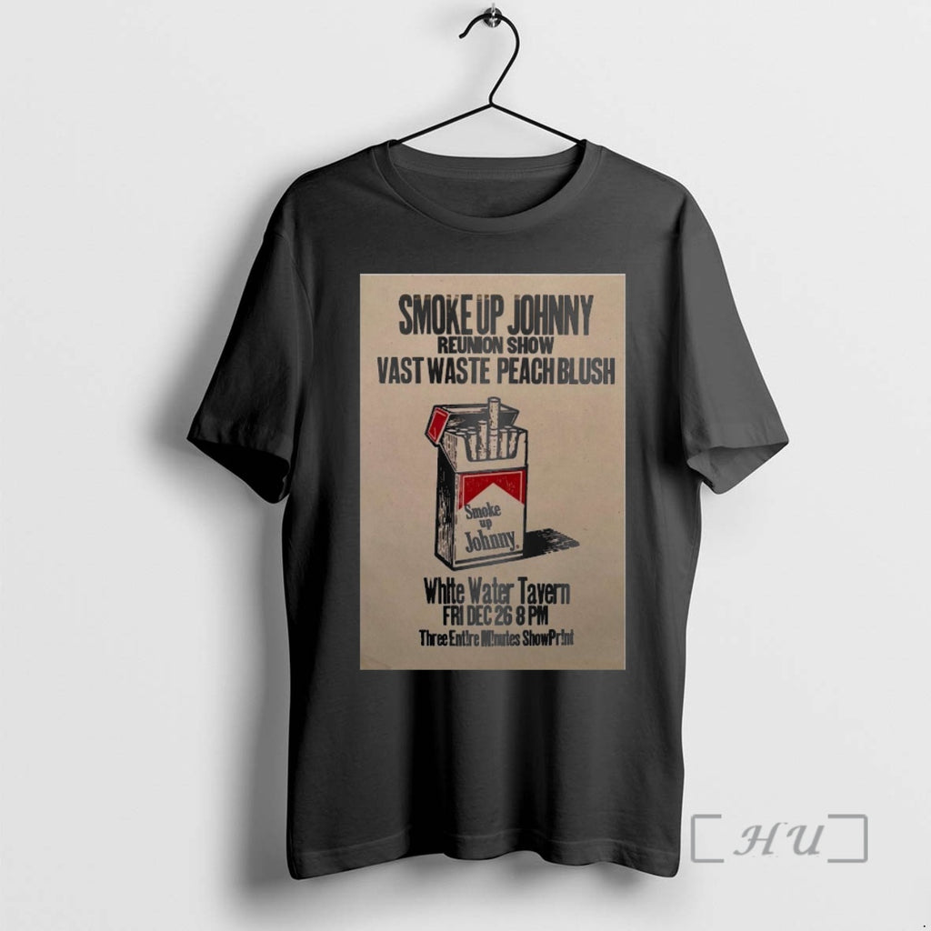 Officials Smoke Up Johnny Reunion Show December 26 2025 White Water Tavern Premium T Shirts Hoodie, Sweatshirt