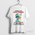 Officials Smurf Listen Im A Nice Person So If Im A Bitch To You You T-Shirts, Hoodie, Sweatshirt | InkRitualCo.com