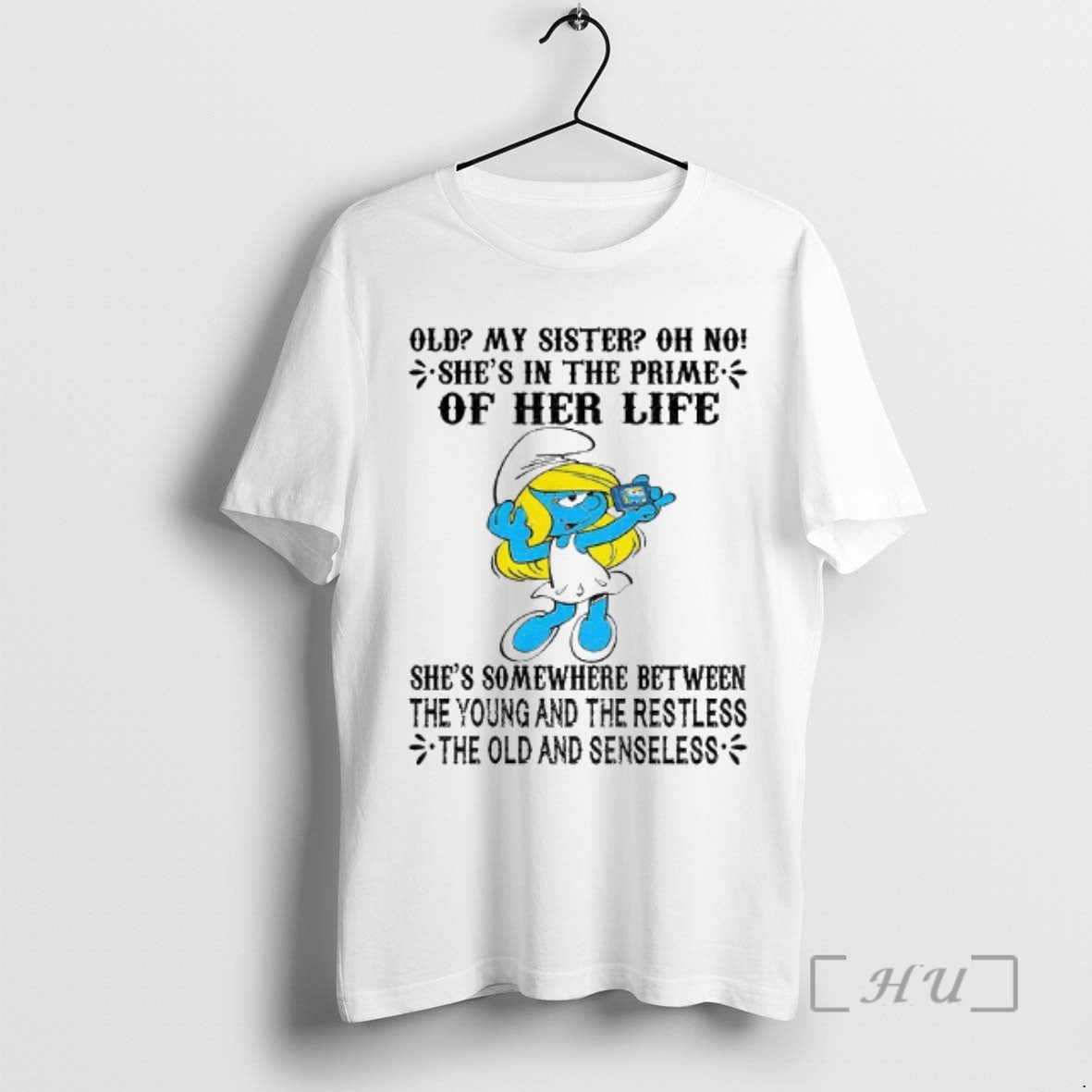Officials Smurf Old My Sister Oh No Shes In The Prime Of Her Life Shes T-Shirts, Hoodie, Sweatshirt | InkRitualCo.com