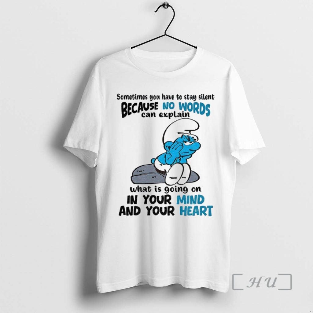 Officials Smurf Sometimes You Have To Stay Silent Because No Words Can Explain What Is T-Shirts, Hoodie, Sweatshirt