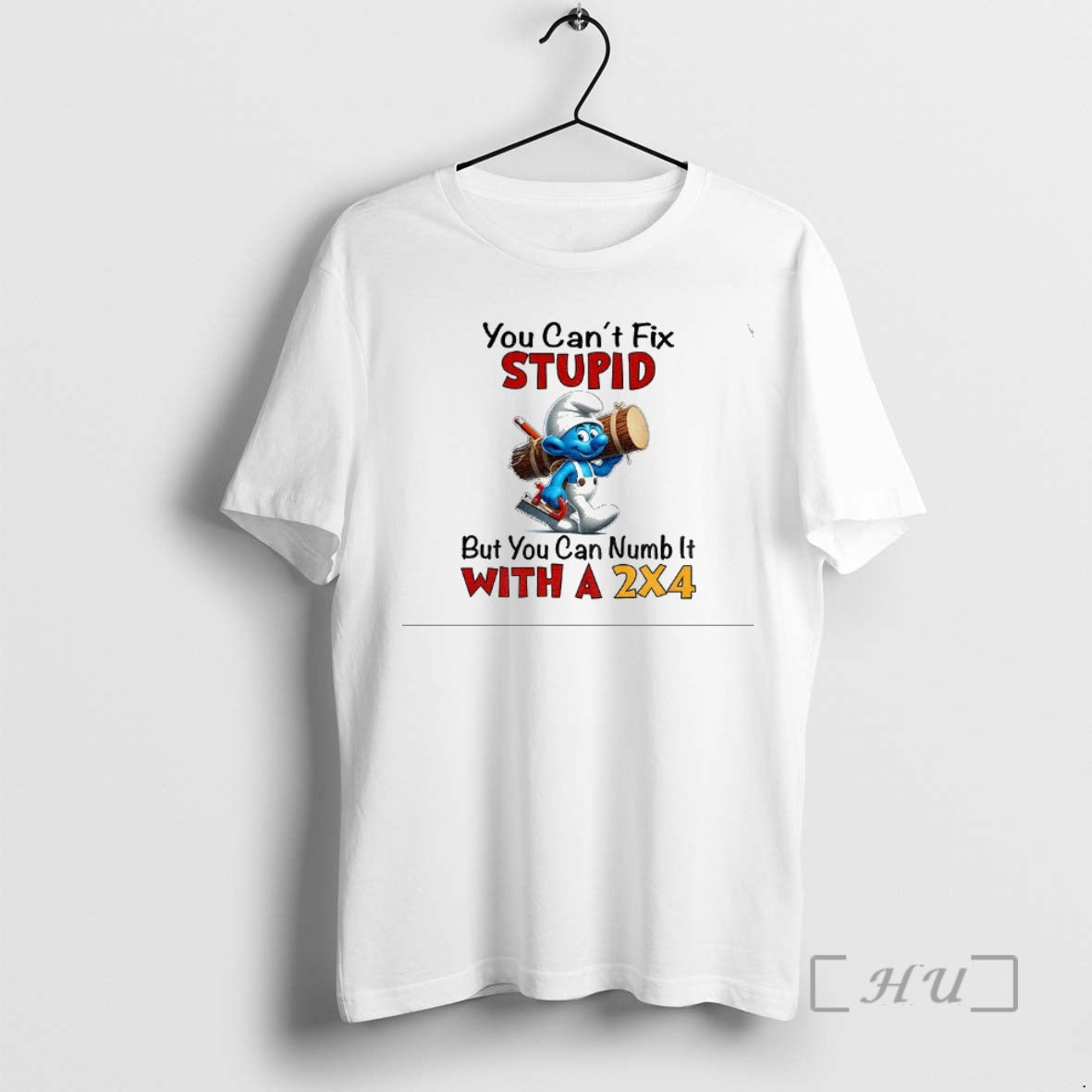 Officials Smurf You Cant Fix Stupid But You Can Numb It With A 2x4 Premium T-Shirts, Hoodie, Sweatshirt | InkRitualCo.com
