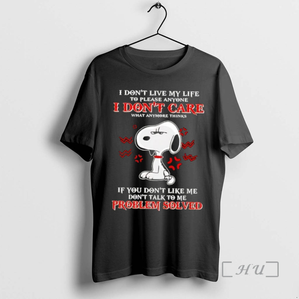 Officials Snoppy I Dont Live My Life To Please Anyone I Dont Care What Anymore T-Shirts, Hoodie, Sweatshirt | InkRitualCo.com
