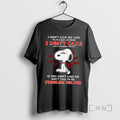 Officials Snoppy I Dont Live My Life To Please Anyone I Dont Care What Anymore T-Shirts, Hoodie, Sweatshirt | InkRitualCo.com
