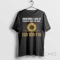 Officials Sometimes I Gaze At A Beautiful Sunset And Think Iso 100 F16 Premium T-Shirts, Hoodie, Sweatshirt | InkRitualCo.com