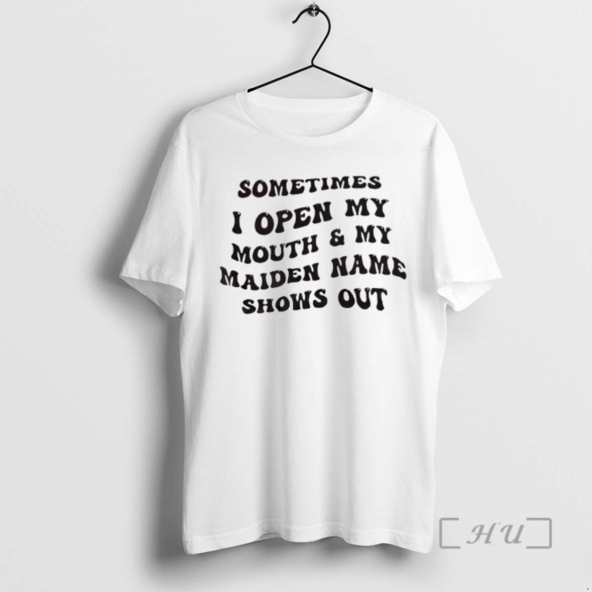 Officials Sometimes I Open My Mouth And My Maiden Name Shows Out Premium T Shirts Hoodie, Sweatshirt | InkRitualCo.com