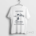 Sometimes Leaving Is The Only Forward Nihilist Penguin T-Shirts, Hoodie, Sweatshirt | InkRitualCo.com