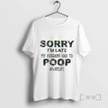 Officials Sorry Im Late My Husband Had To Poop T-Shirts, Hoodie, Sweatshirt | InkRitualCo.com