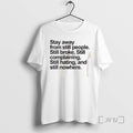 Officials Stay Away From Still People Still Broke Still Complaining Still Hating And Still Nowhere T-Shirts, Hoodie,...